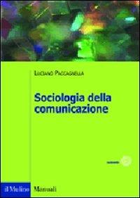 Sociologia della comunicazione - Luciano Paccagnella - copertina