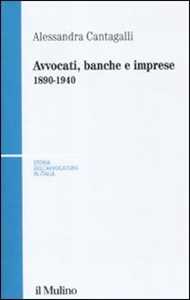 Avvocati, banche e imprese 1890-1940