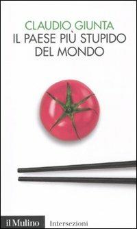 Il paese più stupido del mondo - Claudio Giunta - copertina