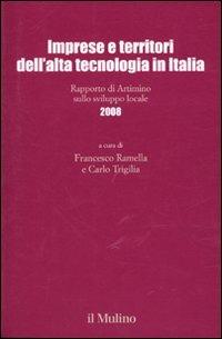 Imprese e territori dell'alta tecnologia in Italia. Rapporto di Artimino sullo sviluppo locale 2008 - copertina