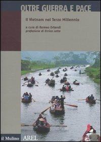 Oltre guerra e pace. Il vietnam nel terzo millennio - copertina