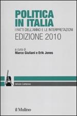 Politica in Italia. I fatti dell'anno e le interpretazioni (2010)