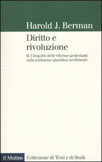 Diritto e rivoluzione. L'impatto delle riforme protestanti sulla tradizione giuridica occidentale. Vol. 2 - Harold J. Berman - copertina