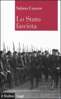 Lo Stato fascista - Sabino Cassese - copertina