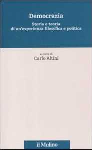 Democrazia. Storia e teoria di un'esperienza filosofica e politica