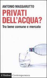 Privati dell'acqua? Tra bene comune e mercato