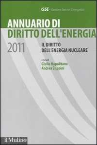 Annuario di diritto dell'energia 2011. Il diritto dell'energia nucleare