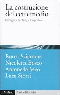 La costruzione del ceto medio. Immagini sulla stampa e in politica - copertina