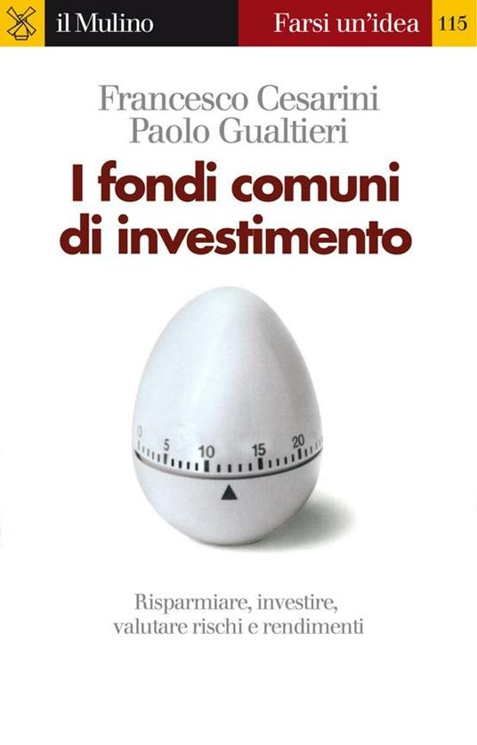 I fondi comuni di investimento - Francesco Cesarini,Paolo Gualtieri - ebook