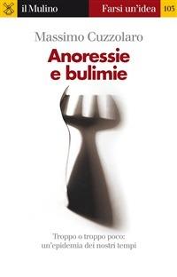 Anoressie e bulimie - Cuzzolaro Massimo - ebook