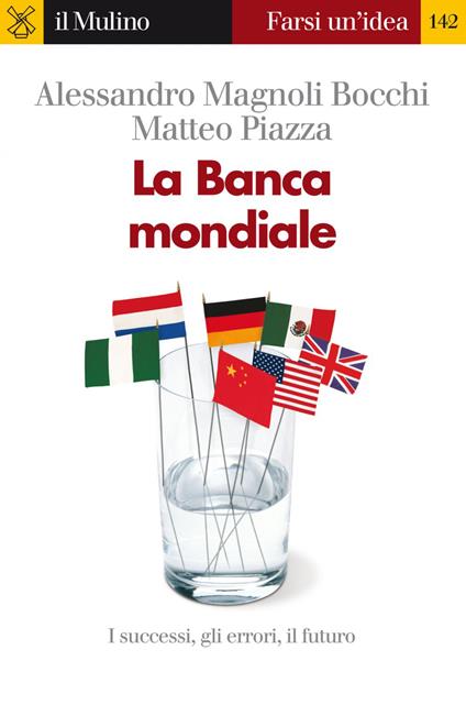 La Banca mondiale - Alessandro Magnoli Bocchi,Matteo Piazza - ebook