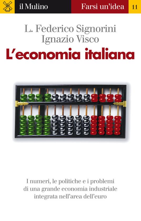 L' economia italiana - Luigi Federico Signorini,Ignazio Visco - ebook