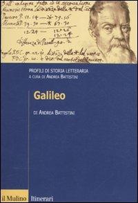 Galileo. Profili di storia letteraria - Andrea Battistini - Libro - Il  Mulino - Itinerari | IBS