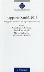 Rapporto sanità 2011. Il rapporto dinamico tra ospedale e territorio