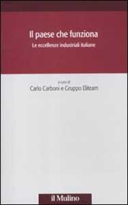 Il paese che funziona. Le eccellenze industriali italiane