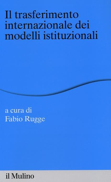 Il trasferimento internazionale dei modelli istituzionali - copertina