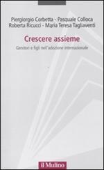 Crescere assieme. Genitori e figli nell'adozione internazionale