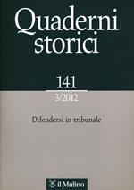 Quaderni storici (2012). Vol. 3: Difendersi in tribunale.