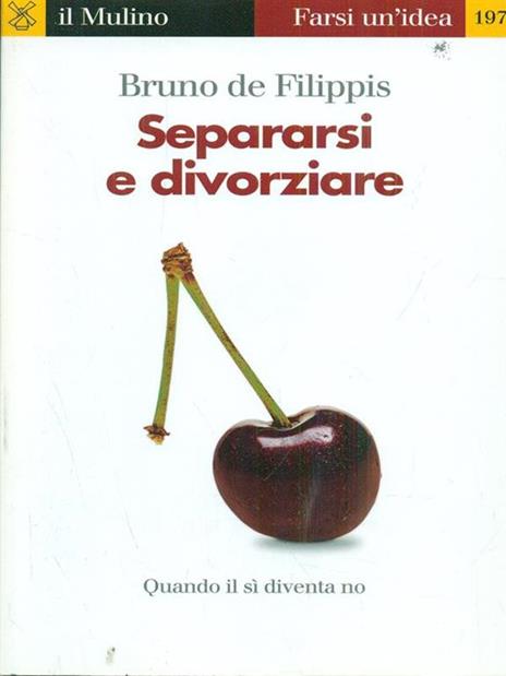 Separarsi e divorziare. Quando il sì diventa no - Bruno De Filippis - copertina