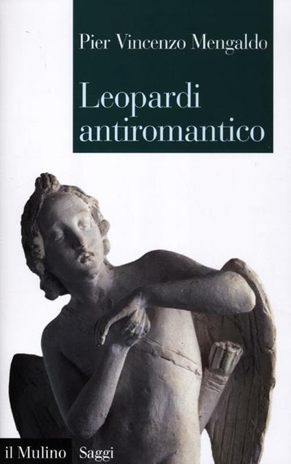 Leopardi antiromantico - Pier Vincenzo Mengaldo - copertina