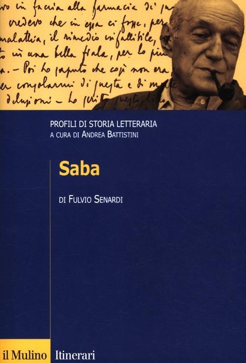 Saba. Profili di storia letteraria - Fulvio Senardi - copertina