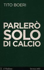 Parlerò solo di calcio