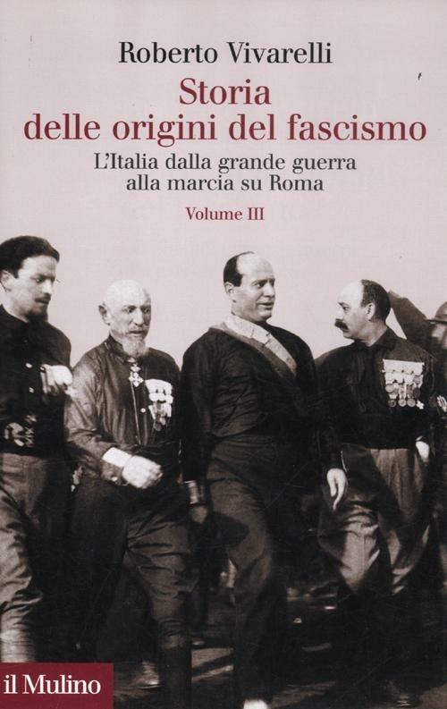 il Mulino - Volumi - ROBERTO VIVARELLI, Storia delle origini del fascismo.  II