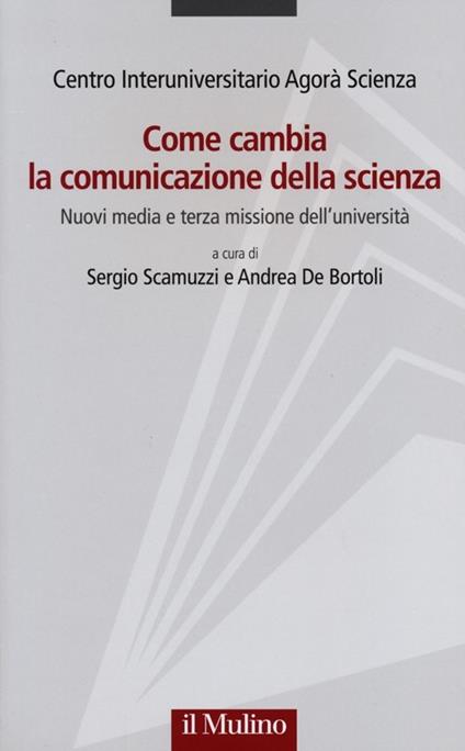 Come cambia la comunicazione della scienza. Nuovi media e terza missione dell'università - copertina