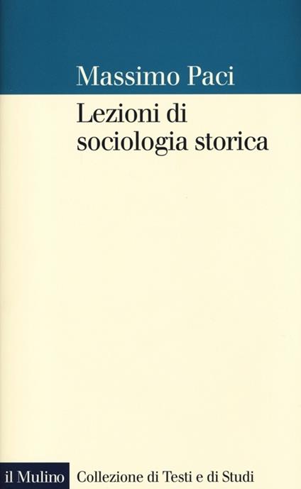 Lezioni di sociologia storica - Massimo Paci - copertina