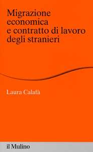 Migrazione economica e contratto di lavoro degli stranieri