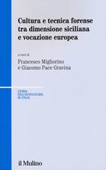 Cultura e tecnica forense tra dimensione siciliana e vocazione europea