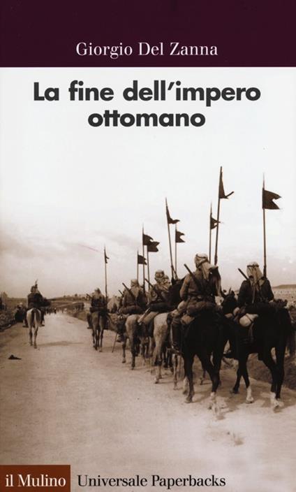 La fine dell'impero ottomano - Giorgio Del Zanna - copertina