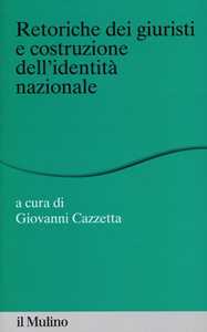 Retoriche dei giuristi e costituzione dell'identità nazionale