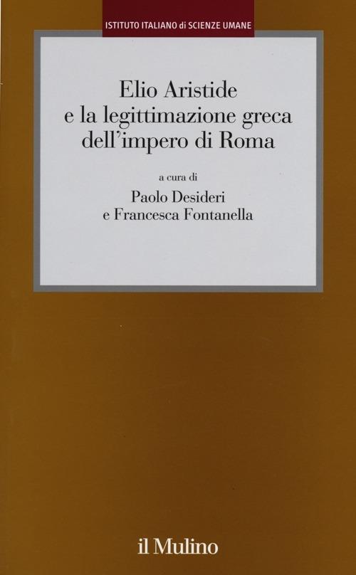 Elio Aristide e la legittimazione greca dell'impero di Roma - copertina