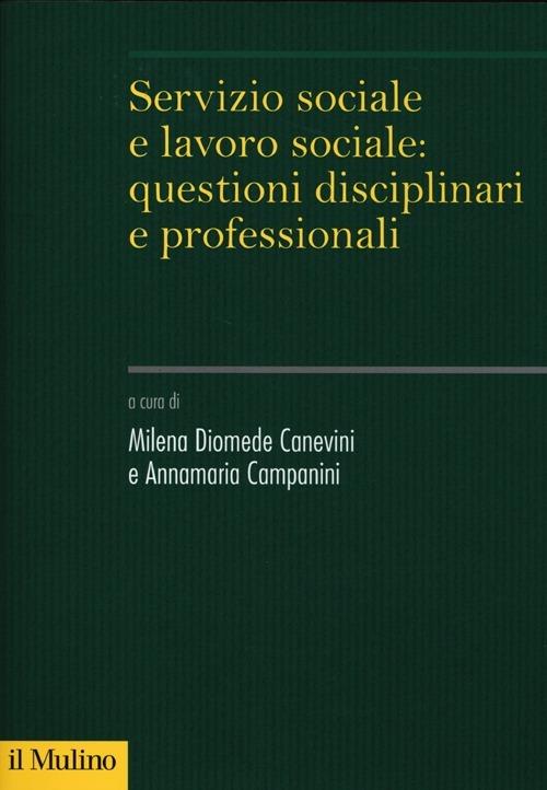 Servizio sociale e lavoro sociale: questioni disciplinari e professionali - copertina