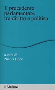 Il «precedente» parlamentare tra diritto e politica