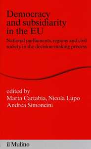 Democracy and subsidiarity in the EU. National Parliaments, regions and civil society in the decision-making process