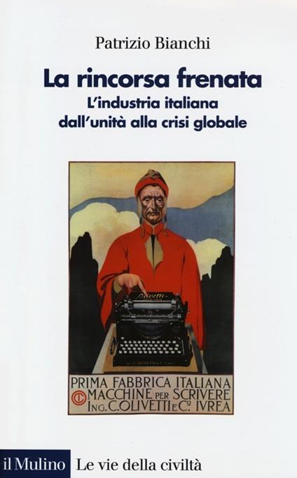 La rincorsa frenata. L'industria italiana dall'unità alla crisi globale - Patrizio Bianchi - copertina