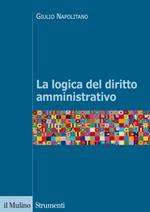 La logica del diritto amministrativo