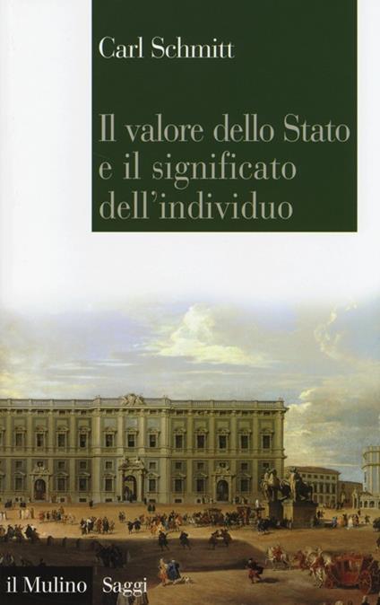 Il valore dello Stato e il significato dell'individuo - Carl Schmitt - copertina