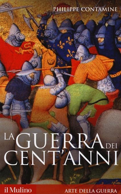 La guerra dei cent'anni - Philippe Contamine - copertina