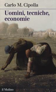 Uomini, tecniche, economie