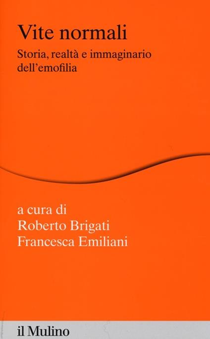 Vite normali. Storia, realtà e immaginario dell'emofilia - copertina