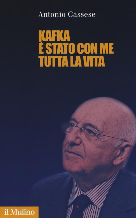 Kafka è stato con me tutta la vita -  Antonio Cassese - copertina