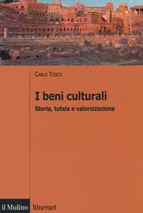 I beni culturali. Storia, tutela e valorizzazione