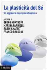 La plasticità del sé. Un approccio neuropsicodinamico