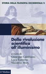 Storia della filosofia occidentale. Vol. 3: Dalla rivoluzione scientifica all'Illuminismo.