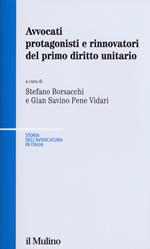 Avvocati protagonisti e rinnovatori del primo diritto unitario