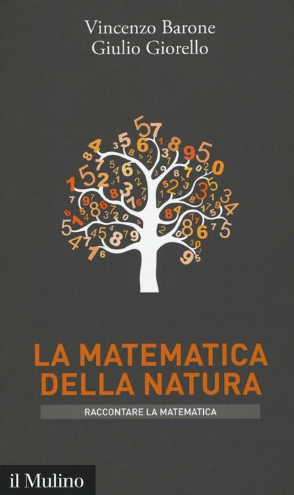 La matematica della natura - Vincenzo Barone,Giulio Giorello - copertina