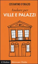 Andare per ville e palazzi